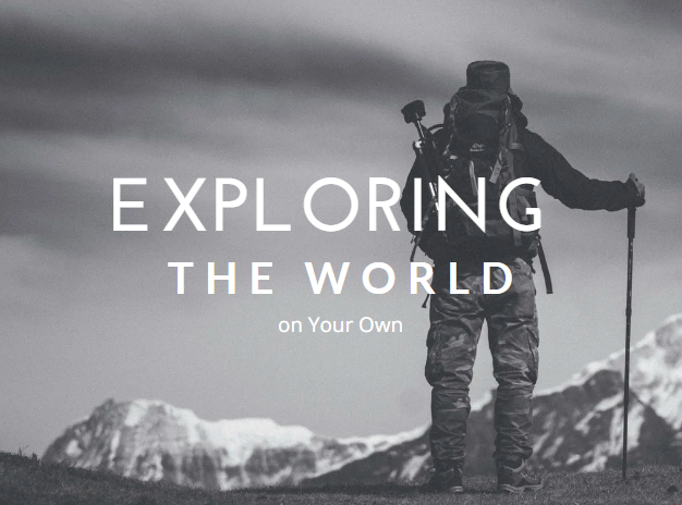 A Guide to Solo Travel: Exploring the World on Your Own